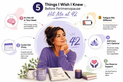5 Things I Wish I Knew Before Perimenopause Hit Me at 42